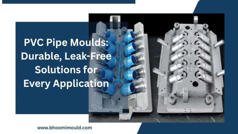 PVC Pipe Moulds: Durable, Leak-Free Solutions for Every Application