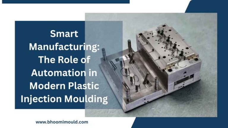 Smart Manufacturing: The Role of Automation in Modern Plastic Injection Moulding